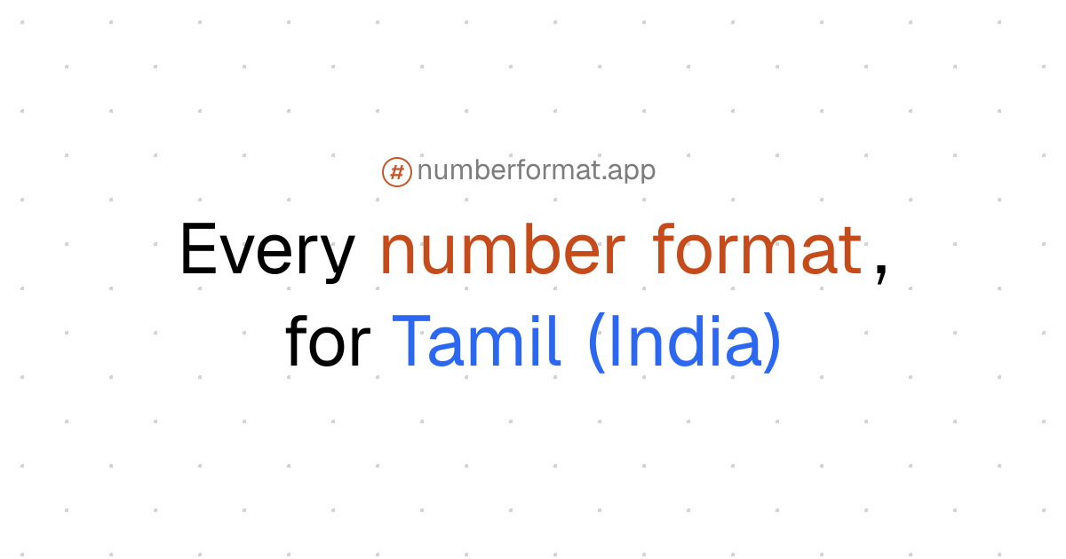 Every number format for Tamil (India) (ta-IN)